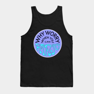 Why Worry When You Can Panic - Purple Tank Top